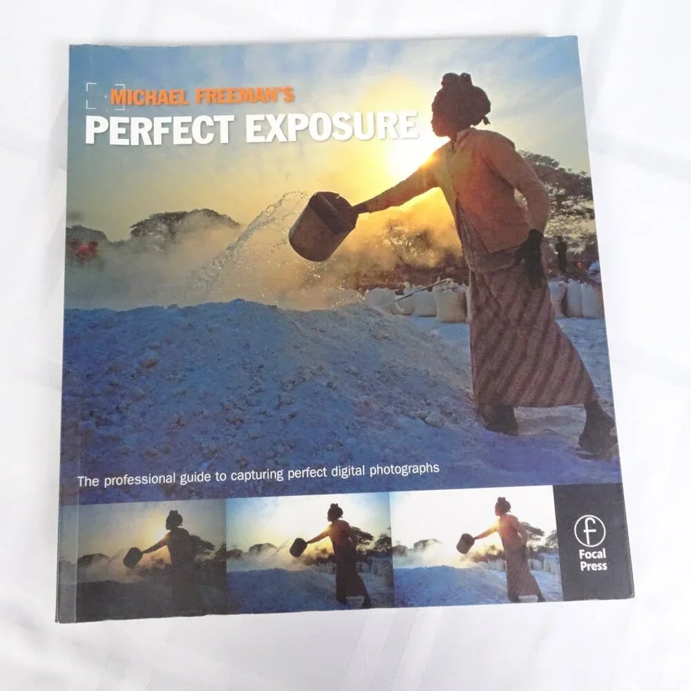 Michael Freeman's Perfect Exposure:‎ The Professional's Guide to Capturing...